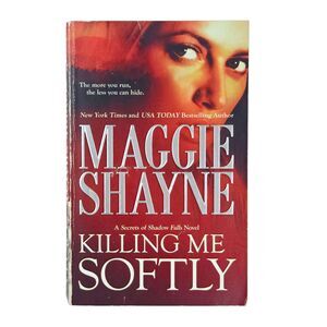 Killing Me Softly by Maggie Shayne - Paperback - A Secrets of Shadow Falls Novel
